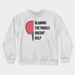 Ping Pong Table Tennis Tabletennis Paddle Fun Quote Saying Crewneck Sweatshirt